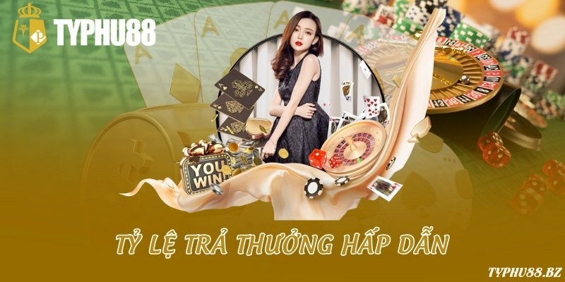 TYPHU88 - Link Chơi Nhanh TYPHU88 Uy Tín 31 Tỷ lệ trả thưởng hấp dẫn